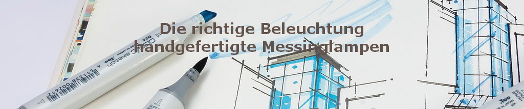 Die richtige Beleuchtung
handgefertigte Messinglampen