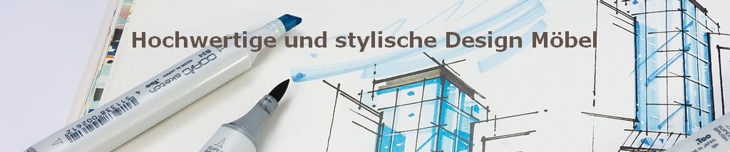 Hochwertige und stylische Design Mbel